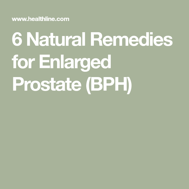 6 Natural Remedies for Enlarged Prostate (BPH)