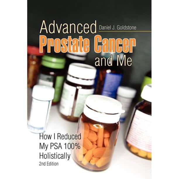 Advanced Prostate Cancer and Me : How I Reduced My Psa 100% ...