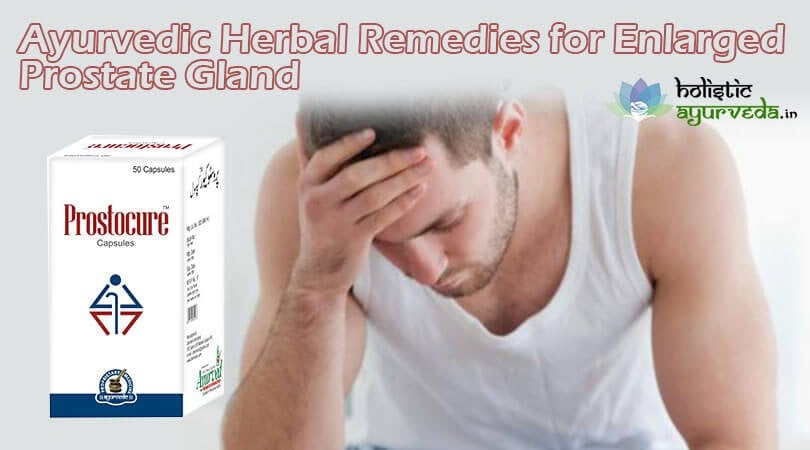 Ayurvedic Herbal Remedies for Enlarged Prostate Gland