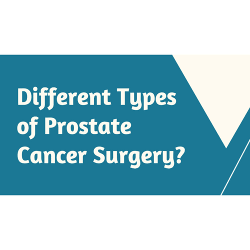 Different Types of Prostate Cancer Surgery