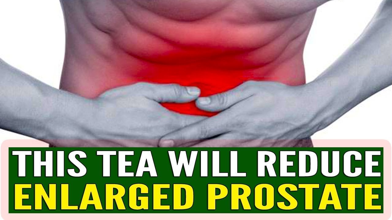 ENLARGED PROSTATE: If You Drink This Tea, It Will Reduce ...